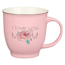 Petal Pink I Love You Mom Ceramic Mug -