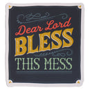 Dear Lord Bless This Mess