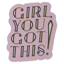 Girl You Got This