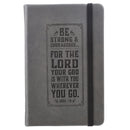 Be strong and courageous - Grey