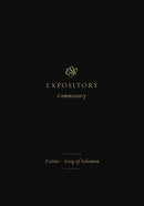 Psalms-Song Of Solomon (ESV Expository Commentary)