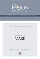 The Book Of Mark (The Passionate Life Bible Study Series)