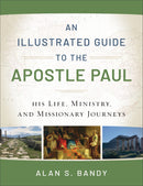 An Illustrated Guide To The Apostle Paul
