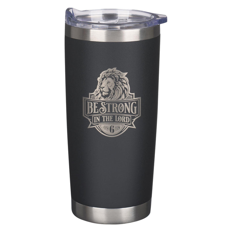 Be Strong in the Lord Eph. 6:10 Tumbler SS Black