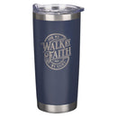 Walk By Faith 2 Cor. 5:7 Tumbler SS Navy