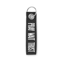 Pray Wait Trust felt keyring