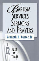 Baptism Services Sermons & Prayers (Just In Time)
