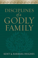 Disciplines Of A Godly Family