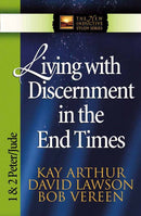 Living With Discernment In The End Times: 1 & 2 Peter  Jude (The New Inductive Study Series)