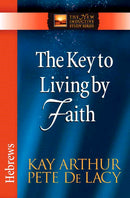 The Key To Living By Faith: Hebrews (The New Inductive Study Series)