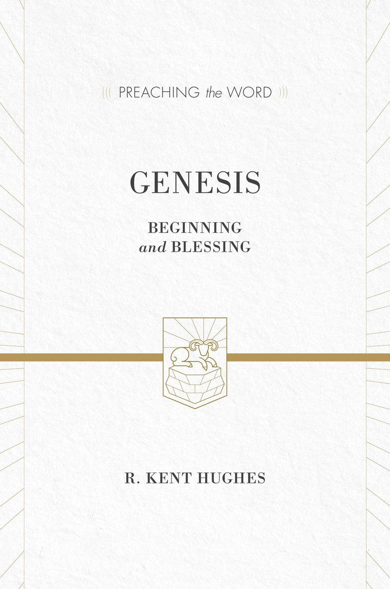 Genesis: Beginning And Blessing (Preaching The Word)