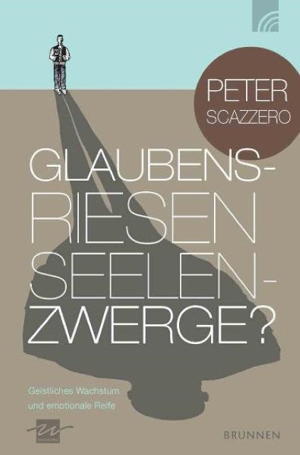 Glaubensriesen-Seelenzwerge?