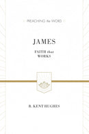 James: Faith That Works (Preaching The Word)