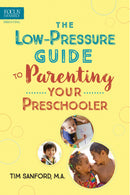 Low-Pressure Guide To Parenting Your Preschooler