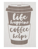Life happens coffee helps