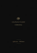 ESV Expository Commentary: Ephesians-Philemon (Volume 11)
