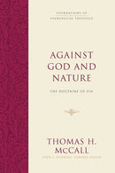 Against God And Nature (Foundations Of Evangelical Theology)