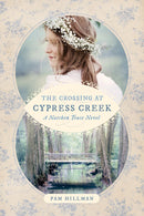 The Crossing At Cypress Creek (Natchez Trace Novel