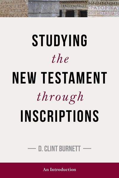 Studying The New Testament Through Inscriptions