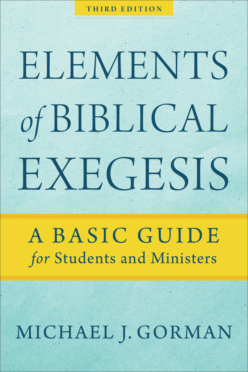 Elements Of Biblical Exegesis (3rd Edition)