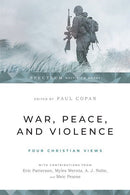 War  Peace  And Violence: Four Christian Views