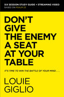 Don't Give the Enemy A Seat At Your Table Bible Study Guide Plus Streaming Video