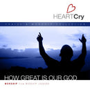 Heartcry: how great is our god