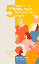 Span-5 Things To Pray For People You Love (5 cosas para orar por los que amas)