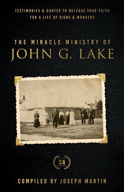 Miracle Ministry of John G. Lake (September 2023)