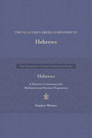 The Preacher's Greek Companion To Hebrews