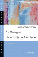 The Message Of Obadiah  Nahum & Zephaniah (The Bible Speaks Today) (Revised)