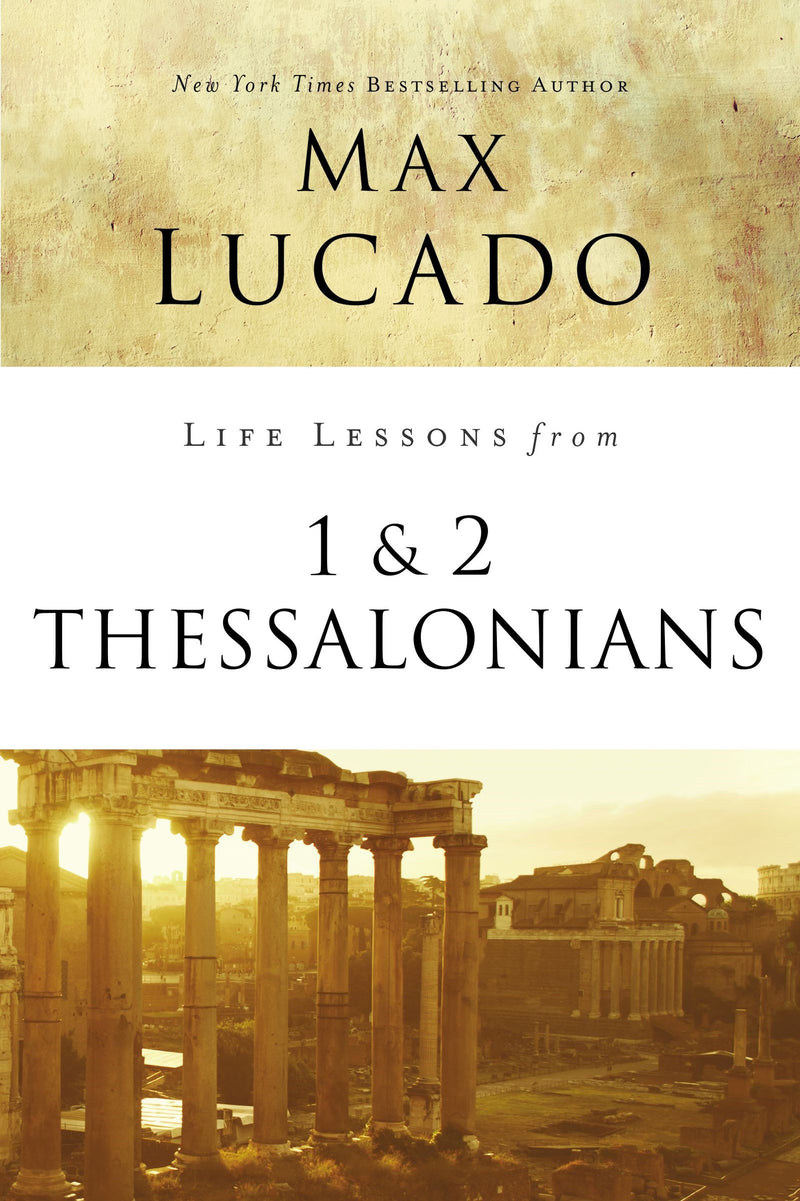 Life Lessons From 1 And 2 Thessalonians