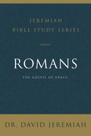 Romans (Jeremiah Bible Study Series)