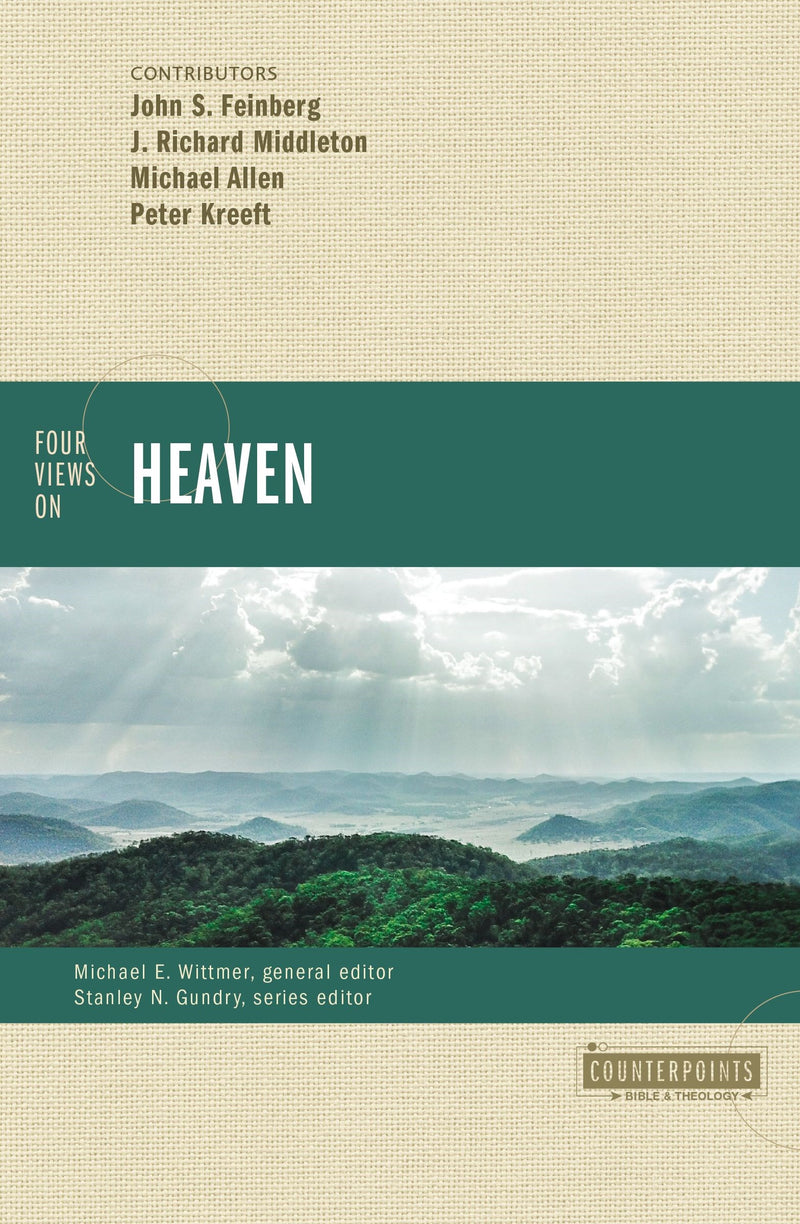 Four Views On Heaven (Counterpoints: Bible And Theology)