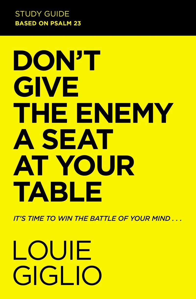 Don't Give The Enemy A Seat At Your Table Study Guide