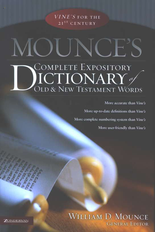 Mounce's Complete Expository Dictionary Old & New Testament