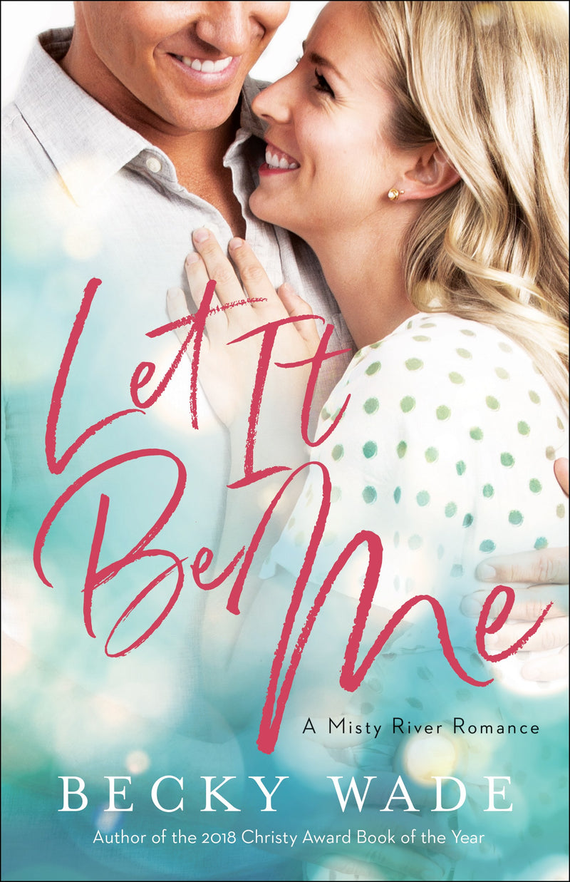 Let It Be Me (A Misty River Romance)