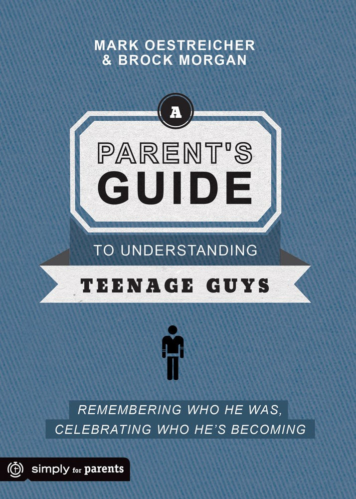 A Parent's Guide To Understanding Teenage Guys