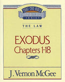 Exodus: Chapters 1-18 (Thru The Bible Commentary)