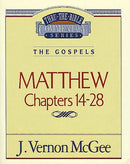 Matthew: Chapters 14-28 (Thru The Bible Commentary)
