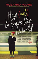 How (Not) To Save The World
