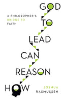 How Reason Can Lead To God