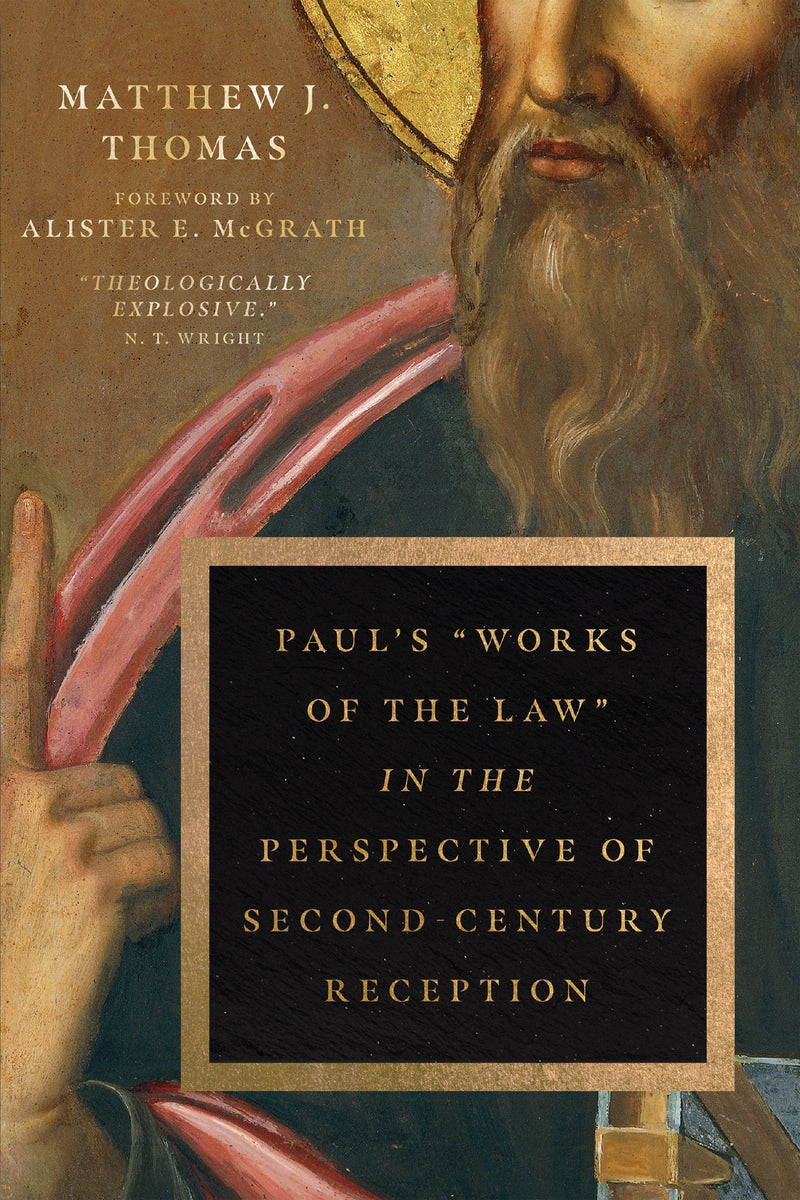 Paul's "Works Of The Law" In The Perspective Of Second Century Reception
