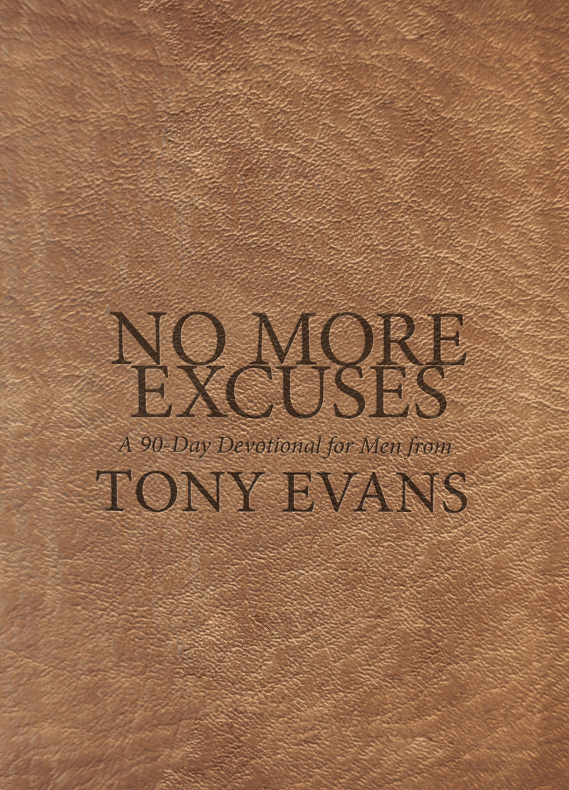 No More Excuses: A 90-Day Devotional For Men