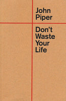 Don't Waste Your Life