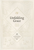 ESV Unfolding Grace: 40 Guided Readings Through The Bible-Hardcover