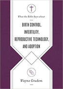 What The Bible Says About Birth Control  Infertility  Reproductive Technology & Adoption
