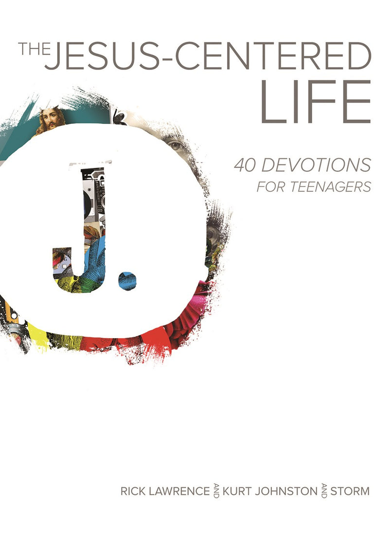 Jesus-Centered Life: 40 Devotions For Teenagers