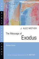 The Message Of Exodus (Revised) (The Bible Speaks Today)