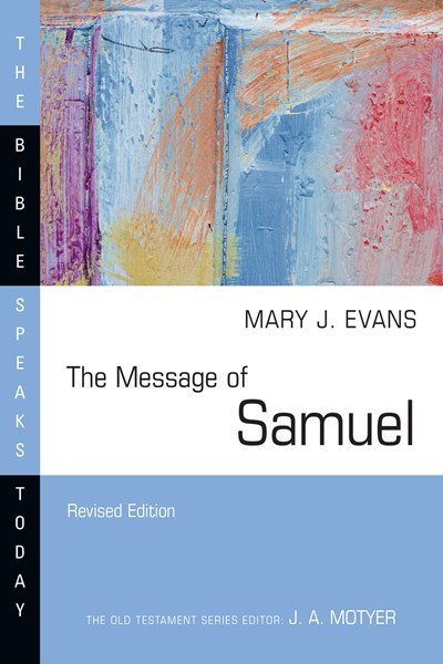 The Message Of Samuel (Revised) (The Bible Speaks Today)